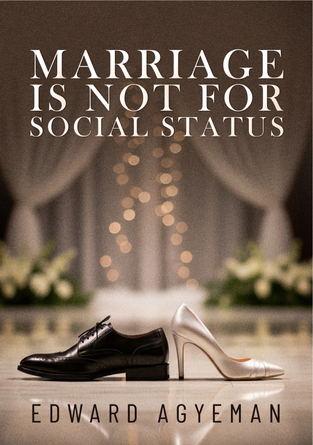 Book cover of Marriage Is Not for Social Status by Edward Agyeman
